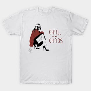 Chill its only Chaos T-Shirt